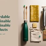 Affordable Sustainable Products for Everyday Use