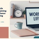 How to Maintain Work-Life Balance While Working Remotely