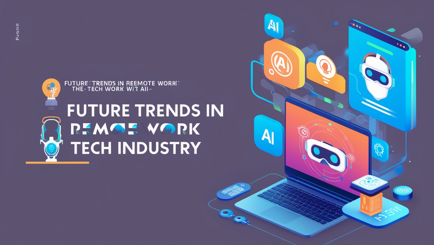 Future Trends in Remote Work for the Tech Industry