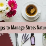 8 Tips to Manage Stress Naturally