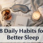 8 Daily Habits for Better Sleep