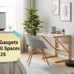 Smart Gadgets for Small Spaces 2025