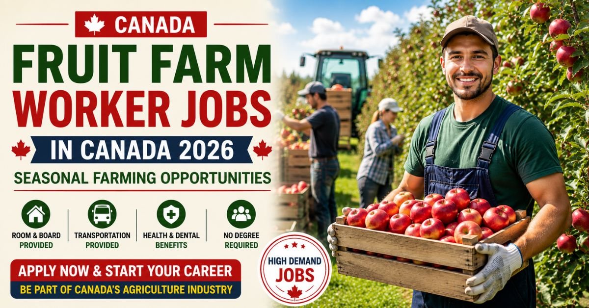 Fruit Farm Worker Jobs in Canada 2026 – Seasonal Farm Hiring Guide